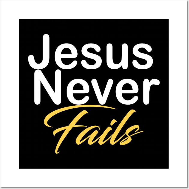 Jesus never fails Wall Art by theshop